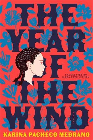 The Year of the Wind by Karina Pacheco Medrano