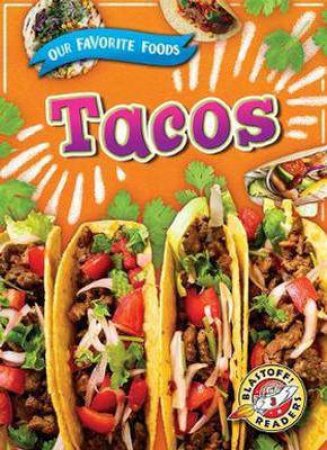 Our Favorite Foods: Tacos by Joanne Mattern