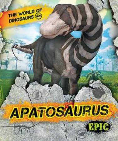 The World of Dinosaurs: Apatosaurus by Rebecca Sabelko