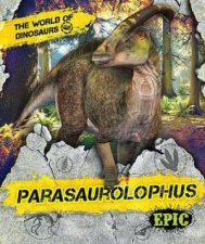 The World of Dinosaurs Parasaurolophus
