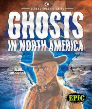 Global Ghost Stories Ghosts In North America