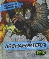 The World Of Dinosaurs Archaeopteryx