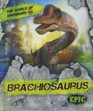 The World of Dinosaurs Brachiosaurus
