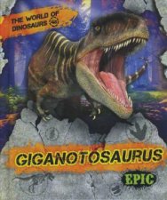 The World Of Dinosaurs Giganotosaurus