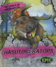The World Of Dinosaurs Nasutoceratops
