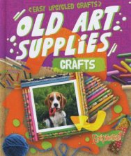Easy Upcycled Crafts Old Art Supplies