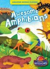 Amazing Animal Classes Awesome Amphibians