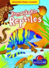 Amazing Animal Classes Remarkable Reptiles