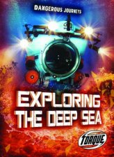 Dangerous Journeys Exploring the Deep Sea