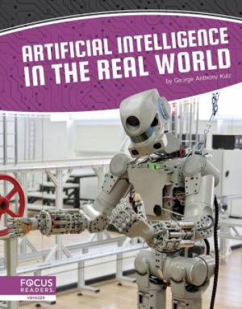 Artificial Intelligence: Artificial Intelligence In The Real World by George Kulz Anthony