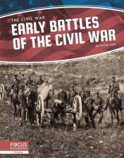 Civil War Early Battles Of The Civil War