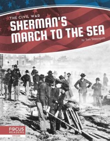 Civil War: Sherman's March To The Sea by Tom Streissguth