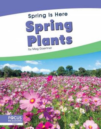 Spring Is Here: Spring Plants by Meg Gaertner