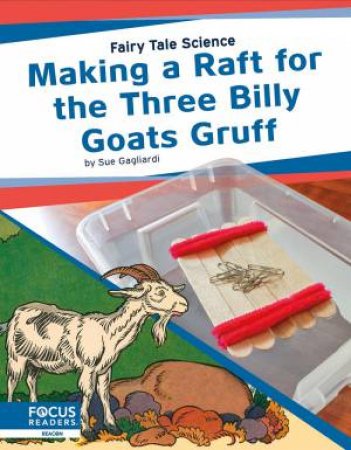 Fairy Tale Science: Making A Raft For The Three Billy Goats Gruff by Sue Gagliardi