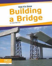 How Its Done Building A Bridge