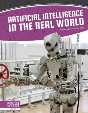 Artificial Intelligence: Artificial Intelligence In The Real World by George Kulz Anthony