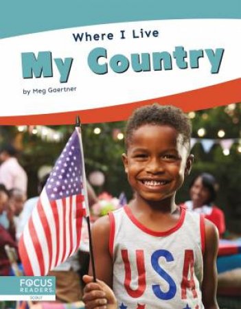 Where I Live: My Country by MEG GAERTNER