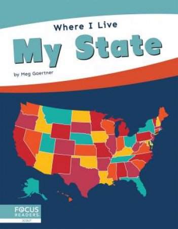 Where I Live: My State by MEG GAERTNER