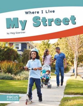 Where I Live: My Street by MEG GAERTNER