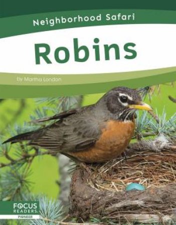 Neighborhood Safari: Robins by MARTHA LONDON
