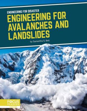 Engineering for Disaster: Engineering for Avalanches and Landslides by SAMANTHA S. BELL