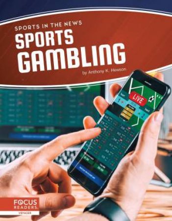 Sports in the News: Sports Gambling by ANTHONY K. HEWSON