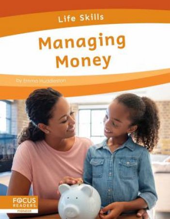 Life Skills: Managing Money by EMMA HUDDLESTON