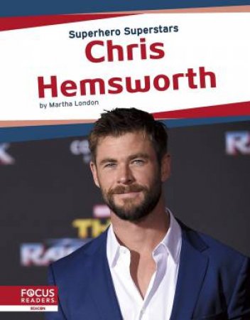 Superhero Superstars: Chris Hemsworth by MARTHA LONDON