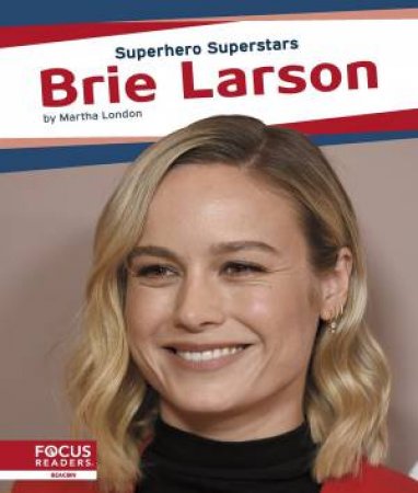 Superhero Superstars: Brie Larson by MARTHA LONDON