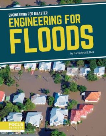 Engineering for Disaster: Engineering for Floods by SAMANTHA S. BELL