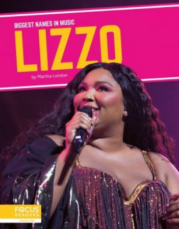 Biggest Names in Music: Lizzo by MARTHA LONDON
