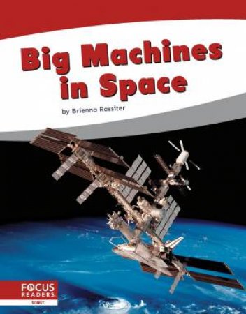 Big Machines in Space by BRIENNA ROSSITER