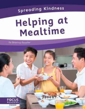 Spreading Kindness: Helping at Mealtime by BRIENNA ROSSITER