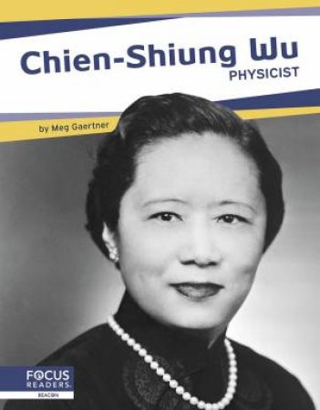 Important Women: Chien-Shiung Wu: Physicist by MEG GAERTNER