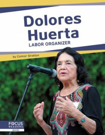 Important Women: Dolores Huerta: Labor Organizer by CONNOR STRATTON