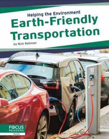 Helping the Environment: Earth-Friendly Transportation by NICK REBMAN