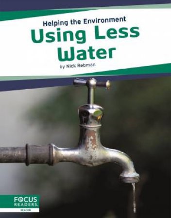 Helping the Environment: Using Less Water by Nick Rebman