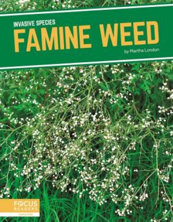 Invasive Species: Famine Weed by Martha London