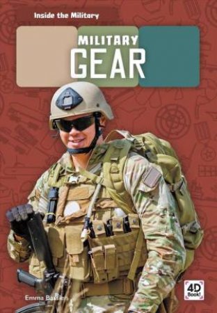 Inside The Military: Military Gear by Emma Bassier