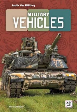 Inside the Military: Military Vehicles by Emma Bassier