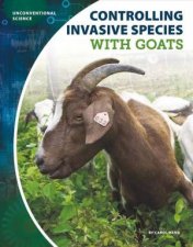 Unconventional Science Controlling Invasive Species With Goats