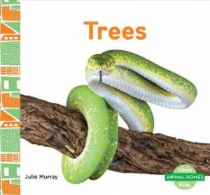 Animal Homes: Trees by Julie Murray