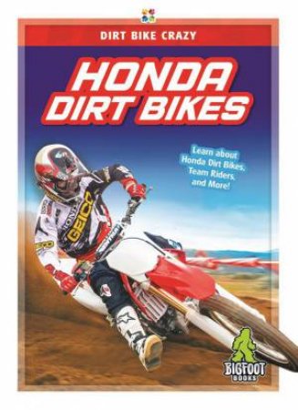 Dirt Bike Crazy: Honda Dirt Bikes by R. L. Van