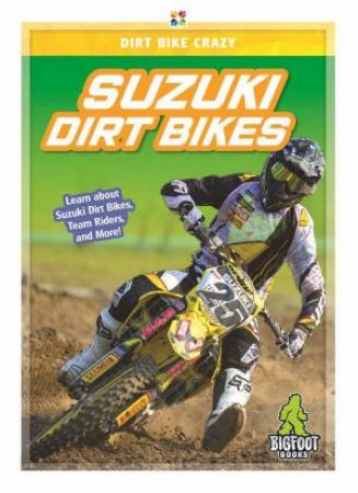 Dirt Bike Crazy: Suzuki Dirt Bikes by R. L. Van