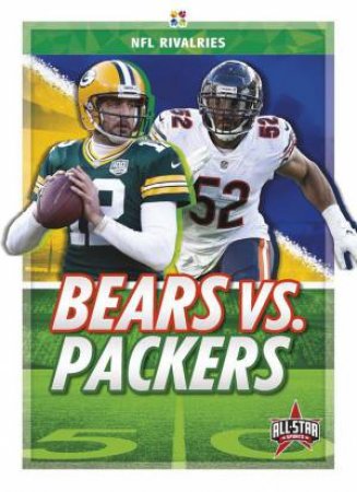 NFL Rivalries: Bears vs Packers by Anthony K. Hewson