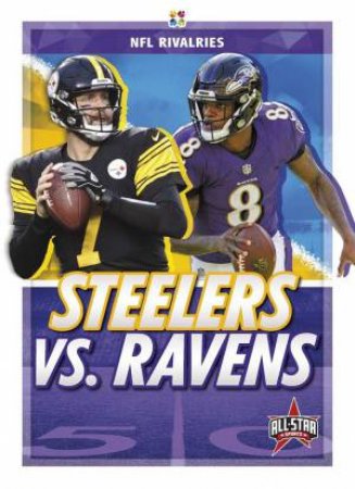 NFL Rivalries: Steelers vs. Ravens by Anthony K. Hewson