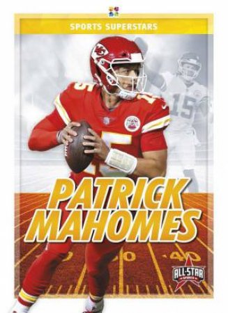 Sports Superstars: Patrick Mahomes by Kevin Frederickson