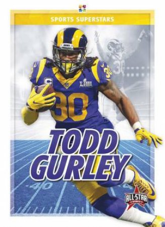 Sports Superstars: Todd Gurley by Anthony K. Hewson