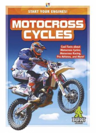 Start Your Engines!: Motocross Cycles by Emma Huddleston