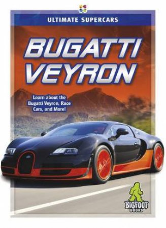 Ultimate Supercars: Bugatti Veyron by Megan Durkin Ray